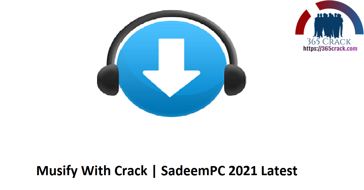 Musify With Crack | SadeemPC 2021 Latest