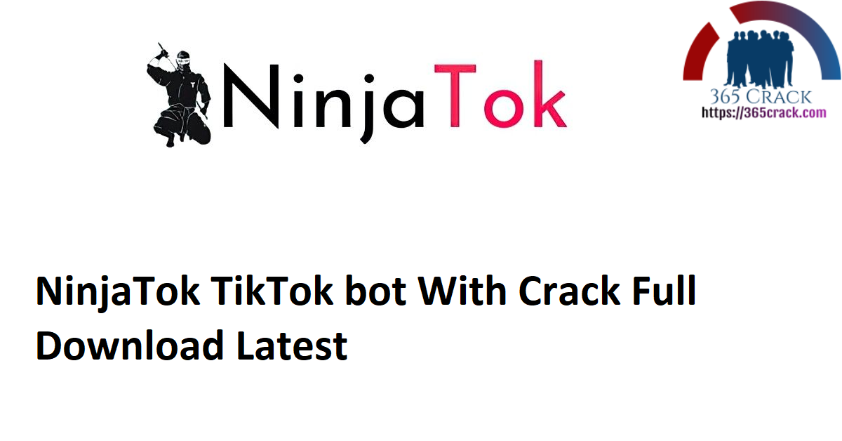 NinjaTok TikTok bot With Crack Full Download Latest
