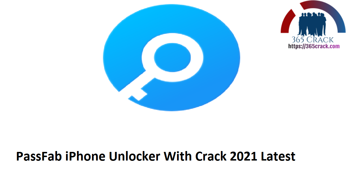 PassFab iPhone Unlocker With Crack 2021 Latest