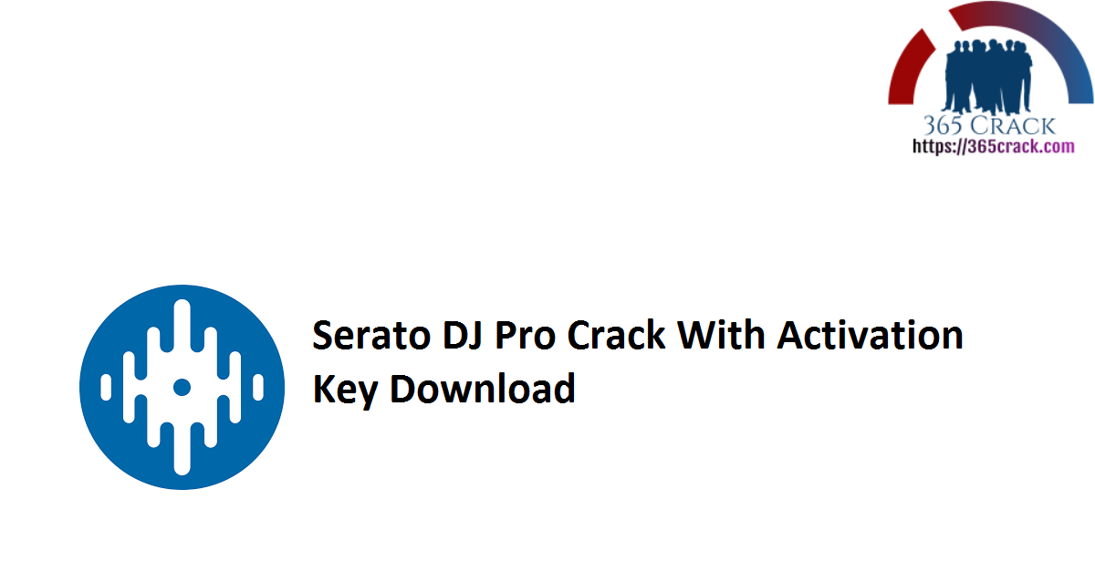 Serato DJ Pro Crack With Activation Key Download