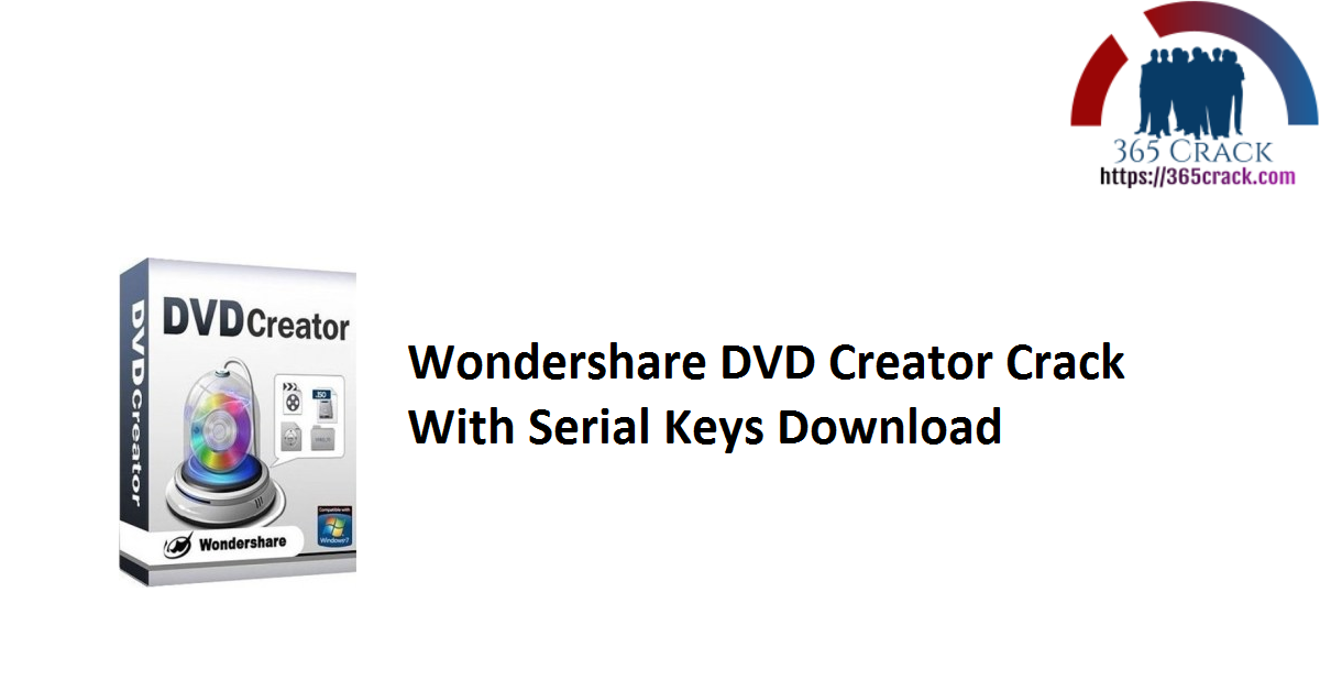 Wondershare DVD Creator Crack With Serial Keys Download