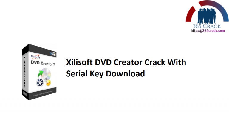 xilisoft dvd creator 7.1.3 build 20130116 with crack