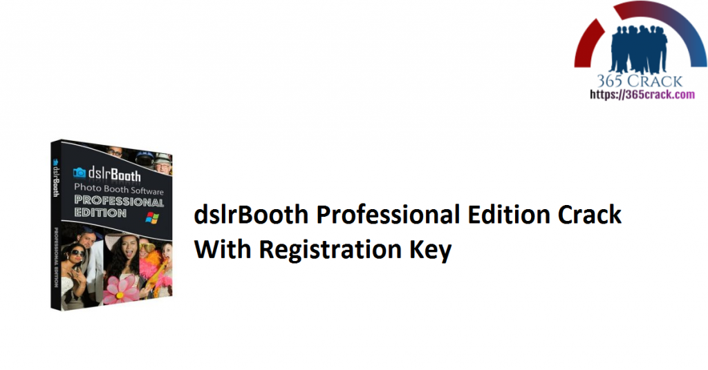 dslrBooth Professional 7.44.1016.1 free downloads
