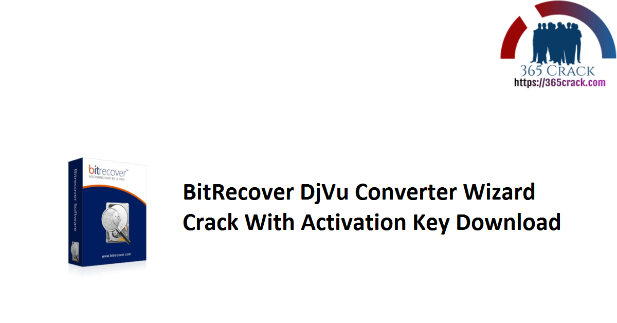 BitRecover DjVu Converter Wizard Crack With Activation Key Download
