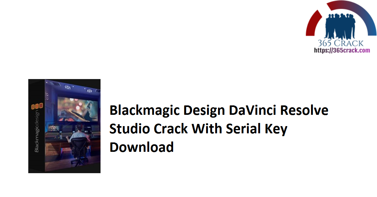Blackmagic Design DaVinci Resolve Studio Crack With Serial Key Download
