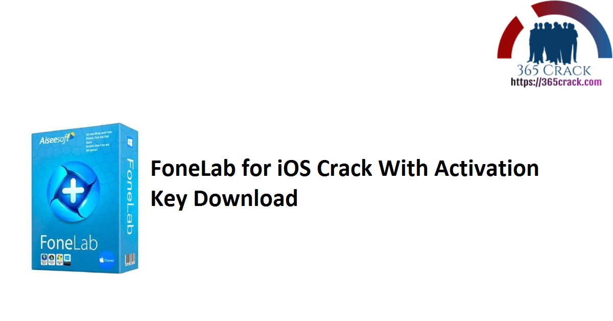 FoneLab for iOS Crack With Activation Key Download