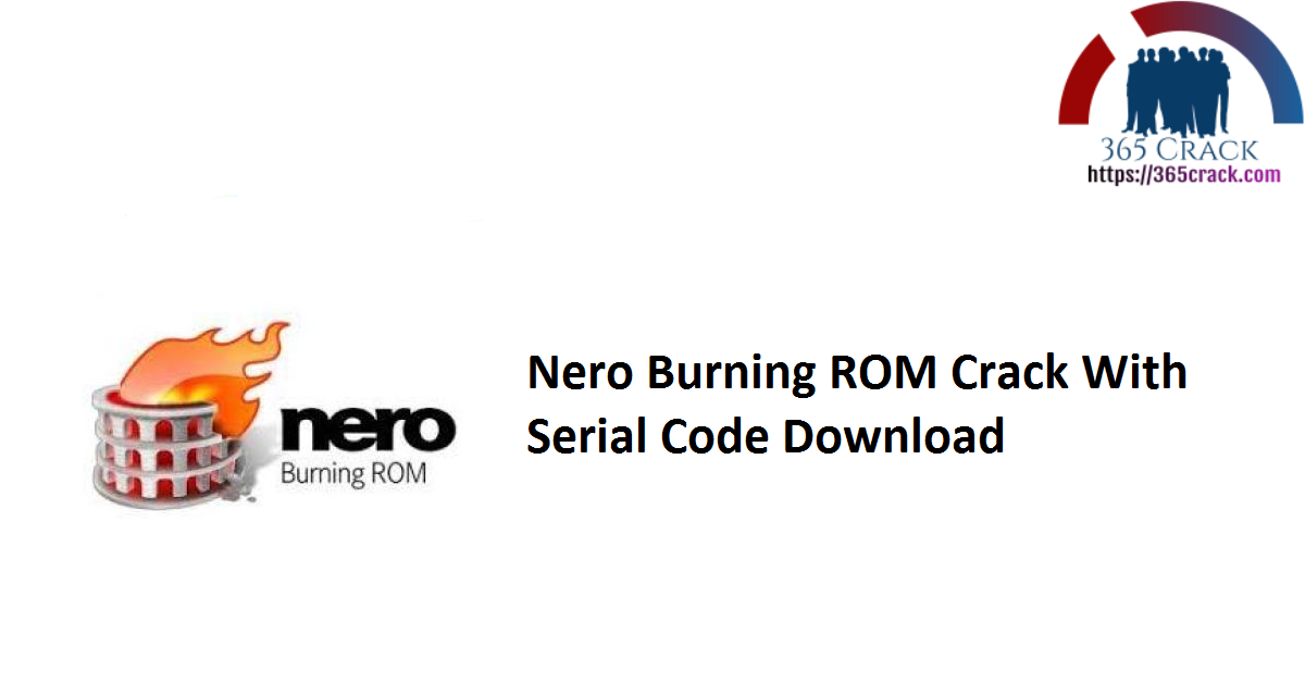 Nero Burning ROM Crack With Serial Code Download