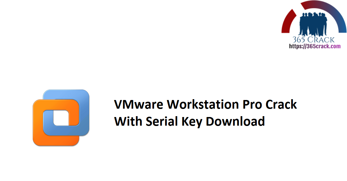 VMware Workstation Pro Crack With Serial Key Download