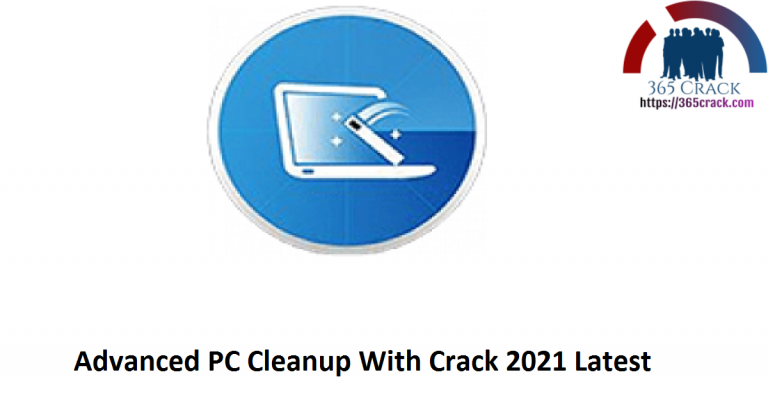 Advanced PC Cleanup 1.5.0.29138 With Crack[2023] - 365Crack