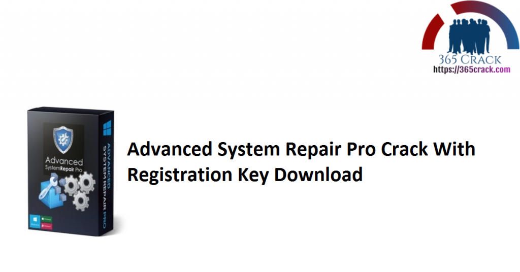 Advanced System Repair Pro Crack With Registration Key Crack