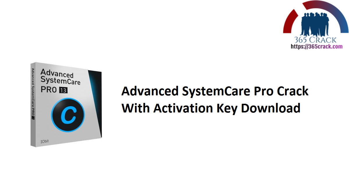 Advanced SystemCare Pro Crack With Activation Key Download