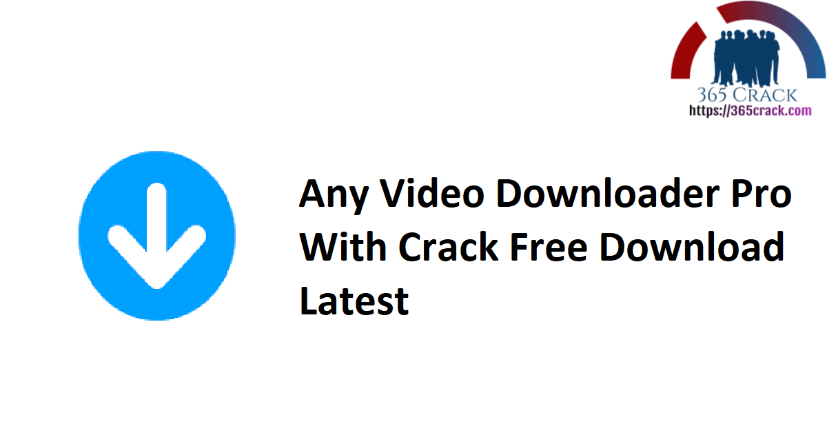 Any Video Downloader Pro With Crack Free Download Latest
