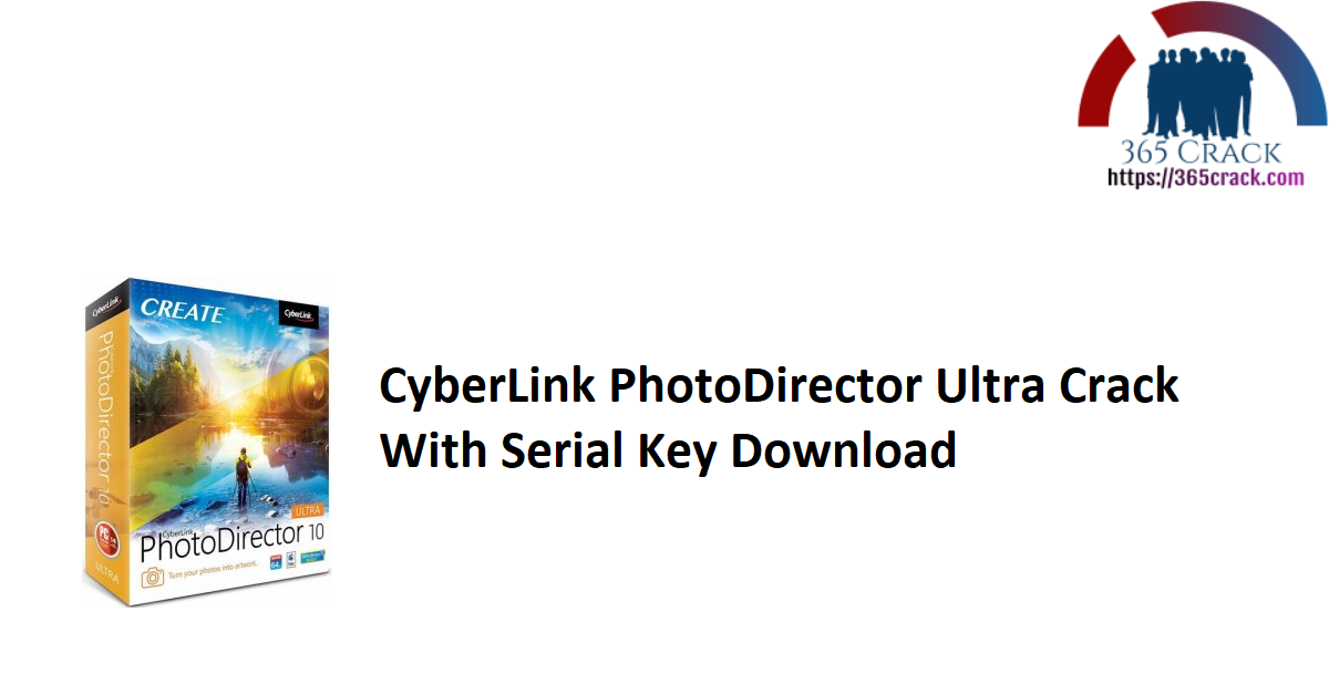 CyberLink PhotoDirector Ultra Crack With Serial Key Download