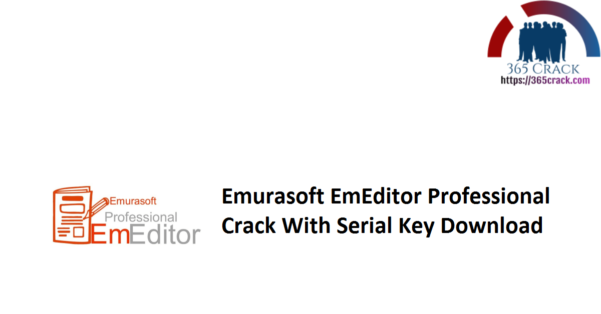 Emurasoft EmEditor Professional Crack With Serial Key Download