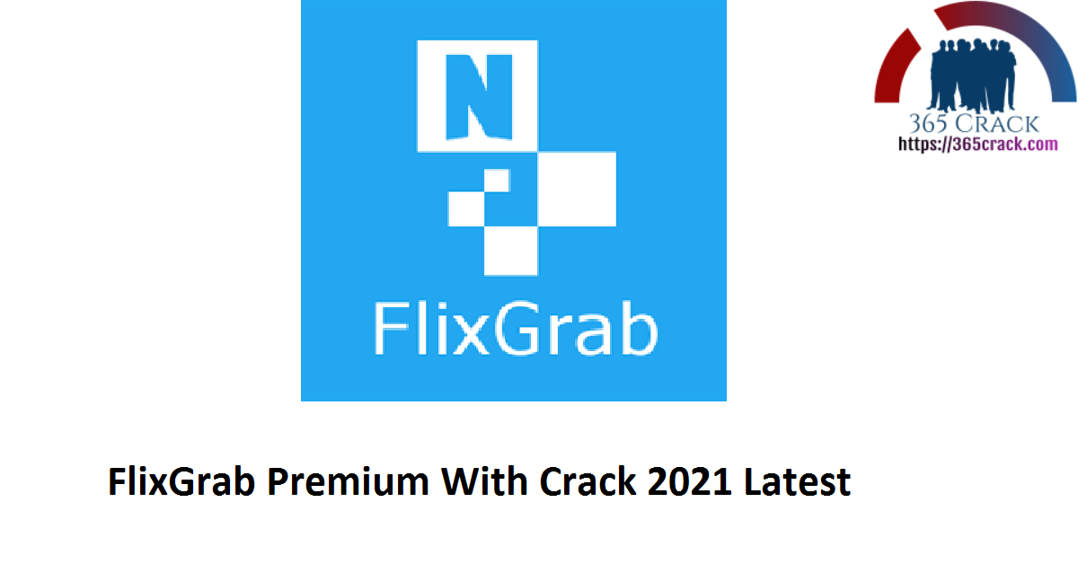 FlixGrab Premium With Crack 2021 Latest