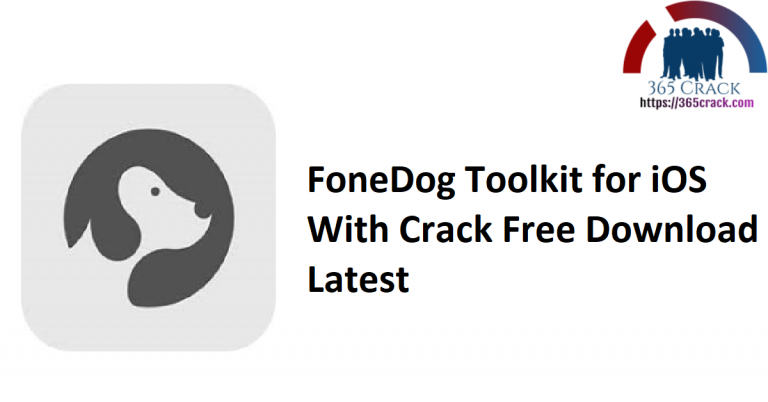 FoneDog Toolkit Android 2.1.8 / iOS 2.1.80 download the last version for apple