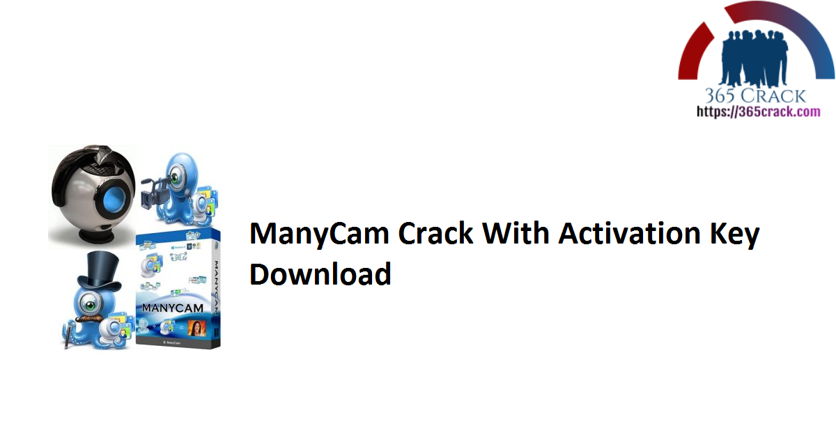 ManyCam Crack With Activation Key Download