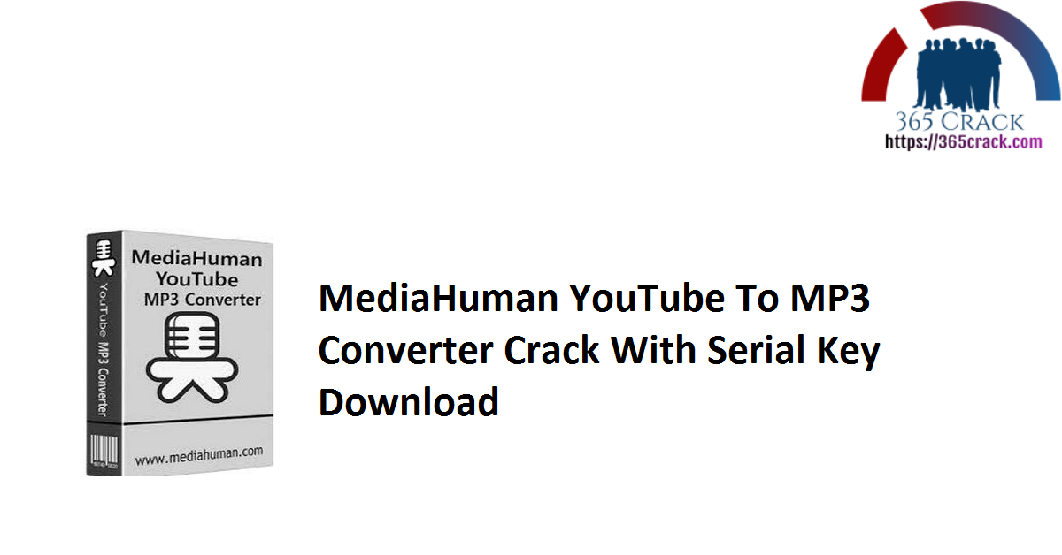 MediaHuman YouTube To MP3 Converter Crack With Serial Key Download