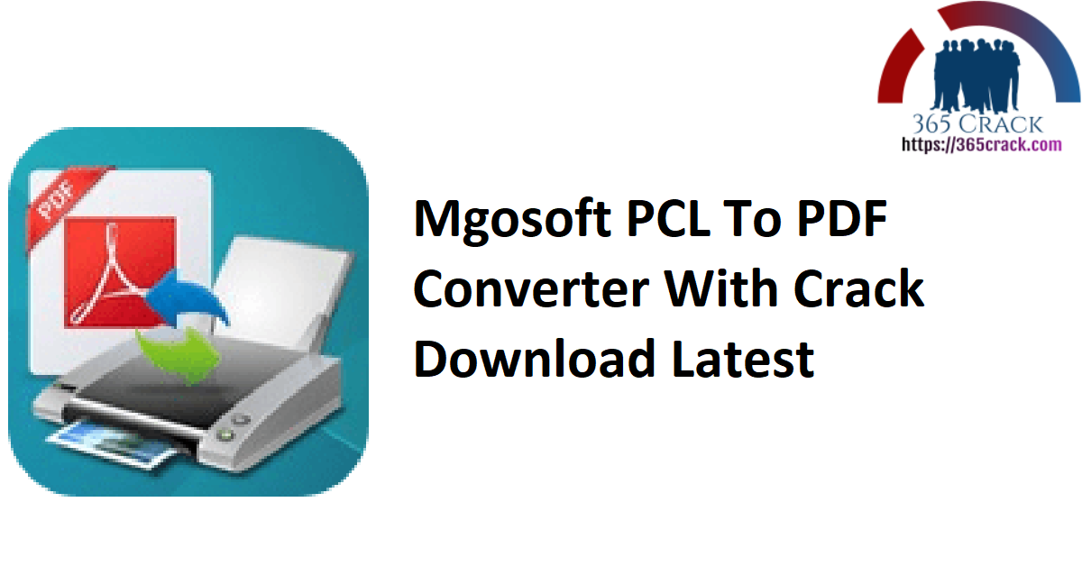 Mgosoft PCL To PDF Converter With Crack Download Latest
