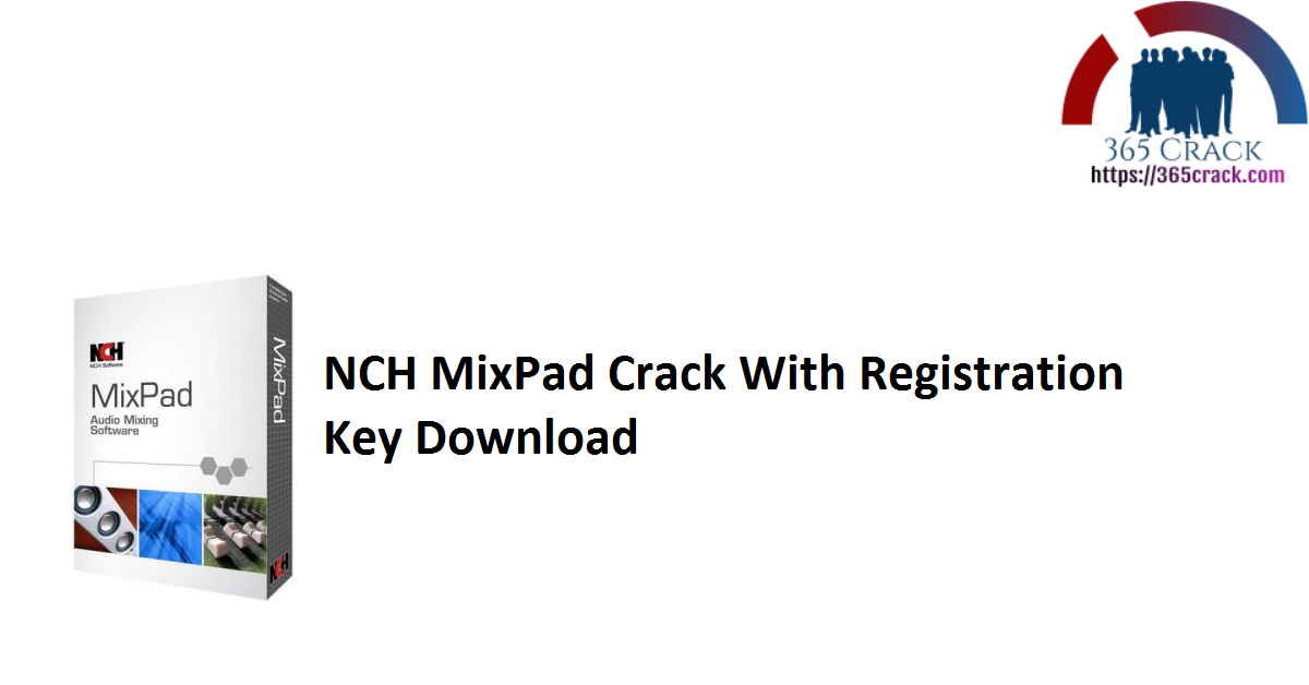 NCH MixPad Crack With Registration Key Download