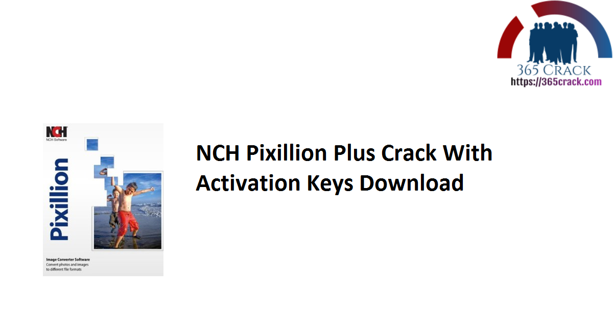 NCH Pixillion Plus Crack With Activation Keys Download