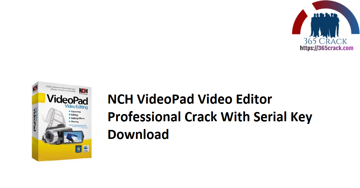 NCH VideoPad Video Editor Professional Crack With Serial Key Download
