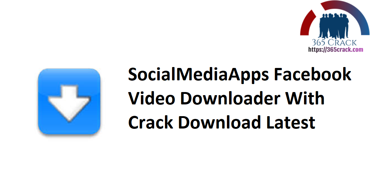 SocialMediaApps Facebook Video Downloader With Crack Download Latest