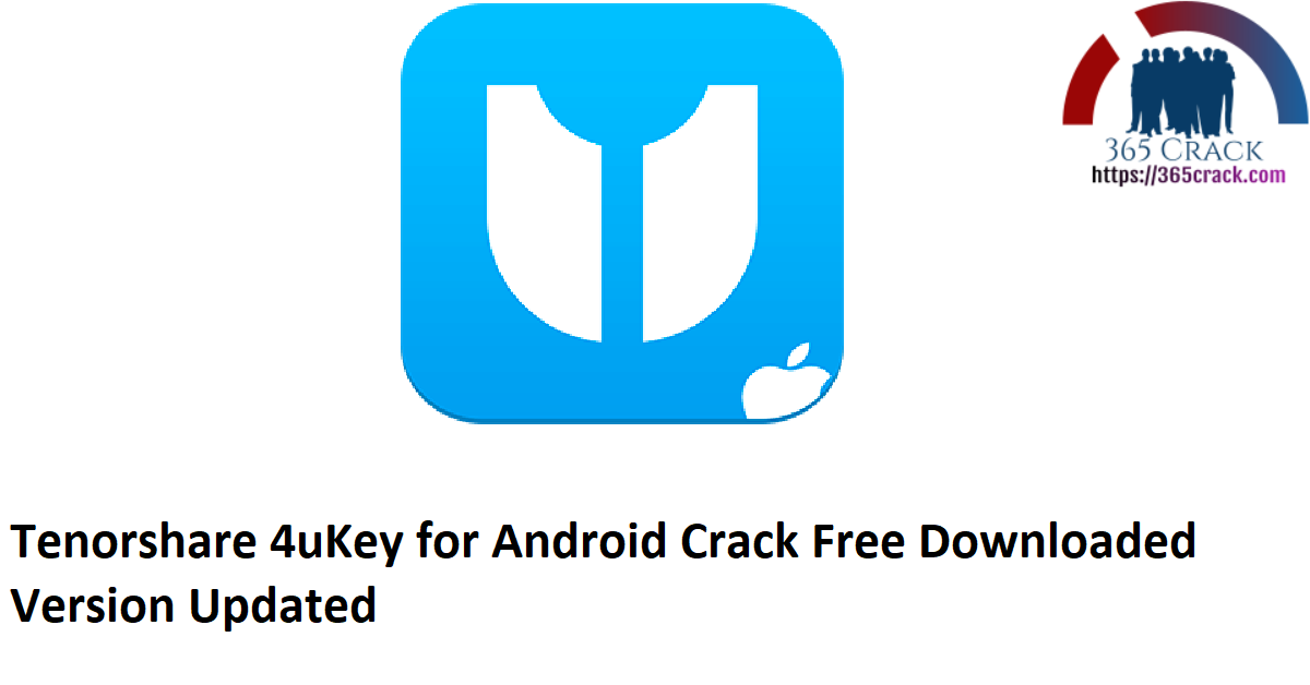 Tenorshare 4uKey for Android Crack Free Downloaded Version Updated