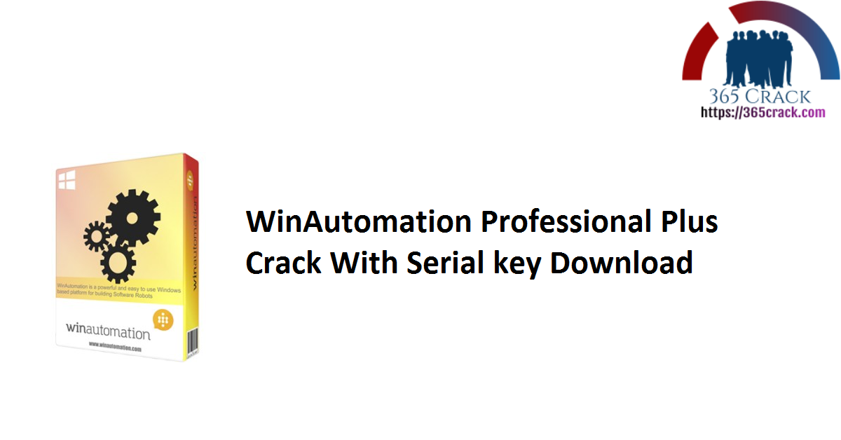 WinAutomation Professional Plus Crack With Serial key Download
