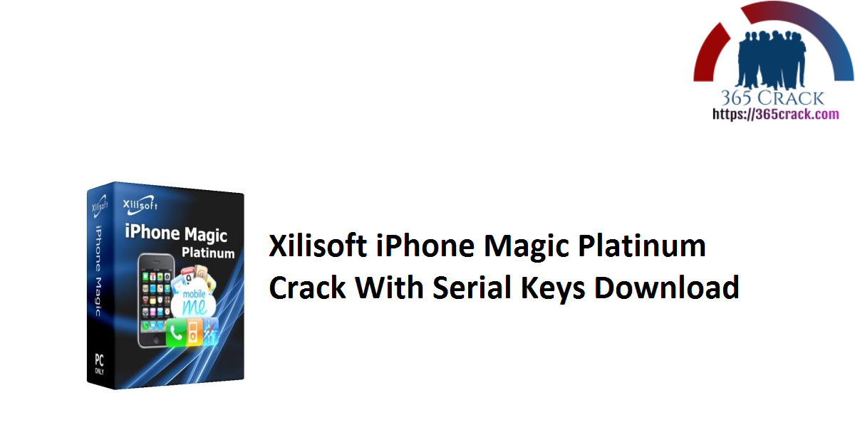 download xilisoft iphone magic platinum crack