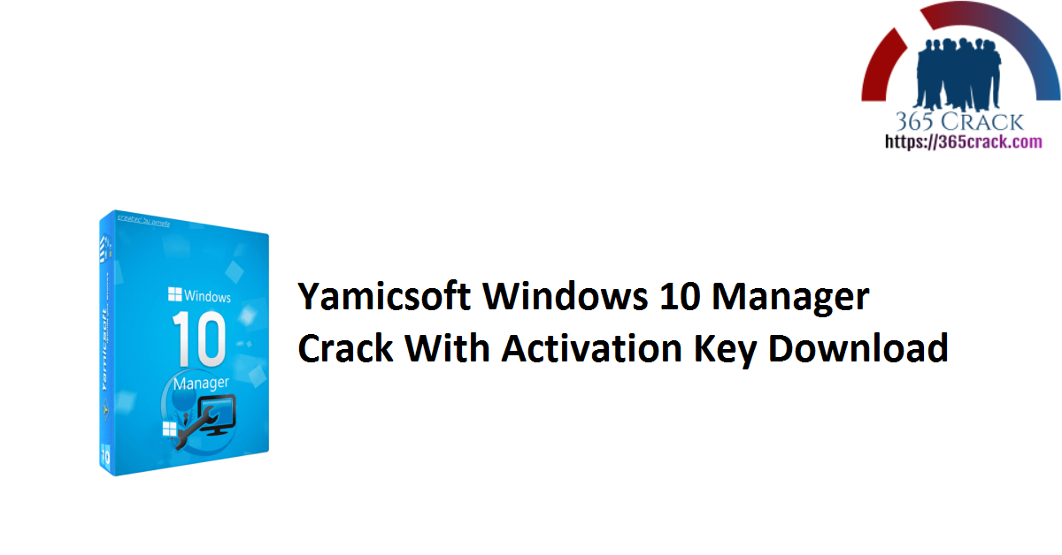 Yamicsoft Windows 10 Manager Crack With Activation Key Download