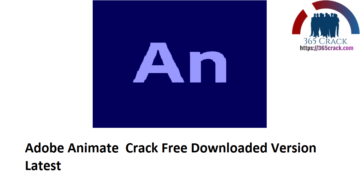 Adobe Animate v21.0.0.35450 x64 Crack Free Downloaded Version 2021 {Latest}