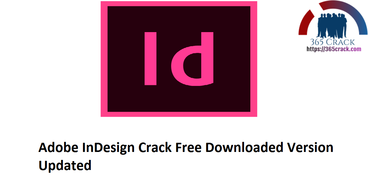 Adobe InDesign v16.0.1.109 Crack Free Downloaded Version 2021 {Updated}