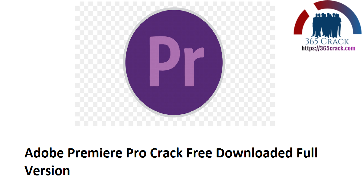 Adobe Premiere Pro v14.8.0.39 x64 Crack Free Downloaded Full Version {2021}