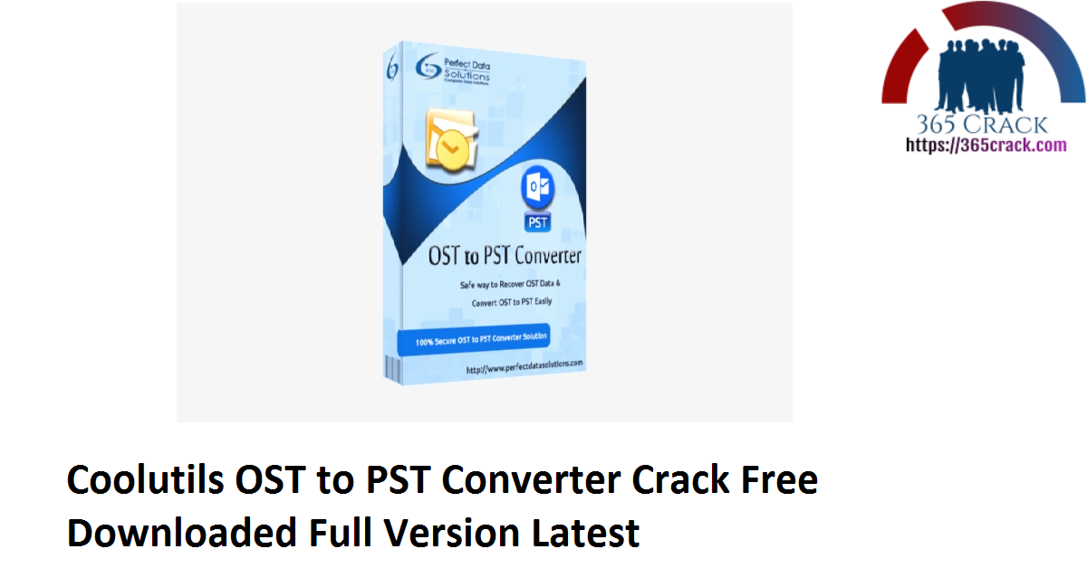 Coolutils OST to PST Converter 3.2.0.68 Crack Free Downloaded Full Version {Latest}