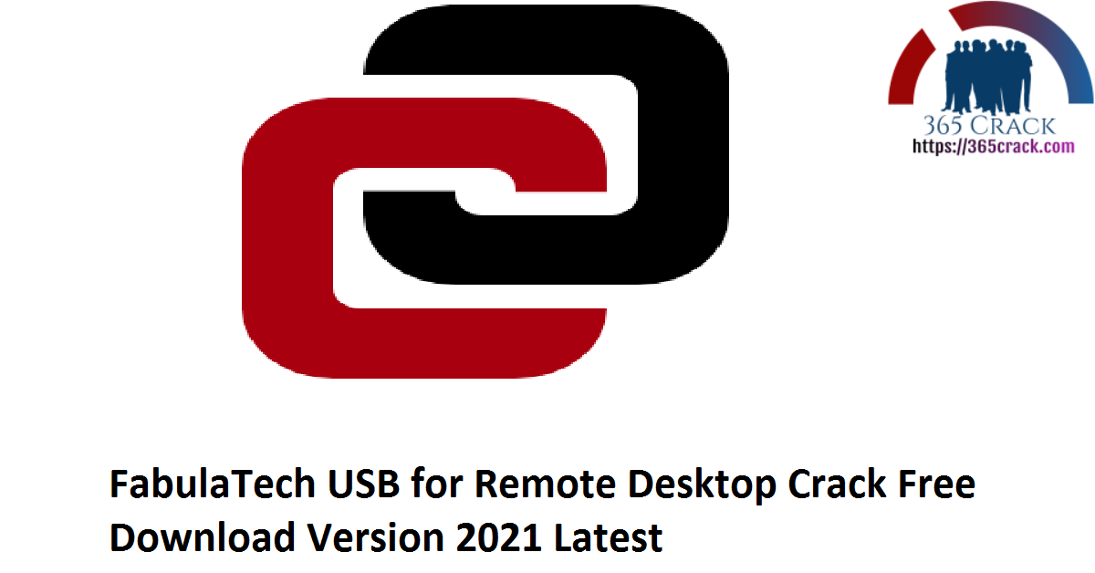 FabulaTech USB for Remote Desktop Crack Free Download Version 2021 Latest