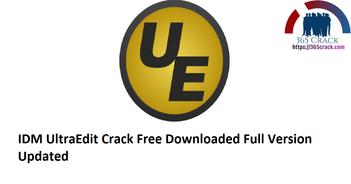 IDM UltraEdit 28.0.0.46 Crack Free Downloaded Full Version 2021 {Updated}
