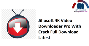 Jihosoft 4K Video Downloader Pro 5.1.80 for mac download