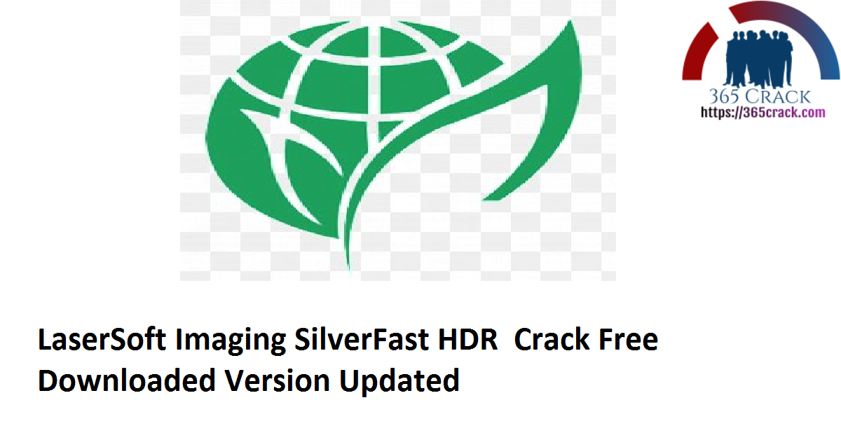 LaserSoft Imaging SilverFast HDR v8.8.0r23 Crack Free Downloaded Version 2021 {Updated}