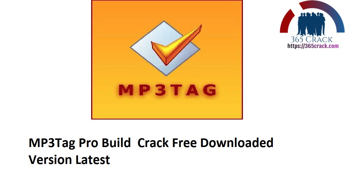 MP3Tag Pro v12.1 Build 584 Crack Free Downloaded Version 2021 {Latest}