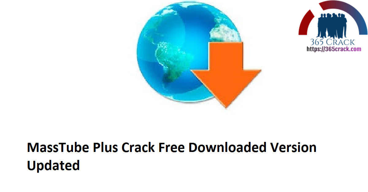MassTube Plus 14.0.1.403 Crack Free Downloaded Version 2021 {Updated}
