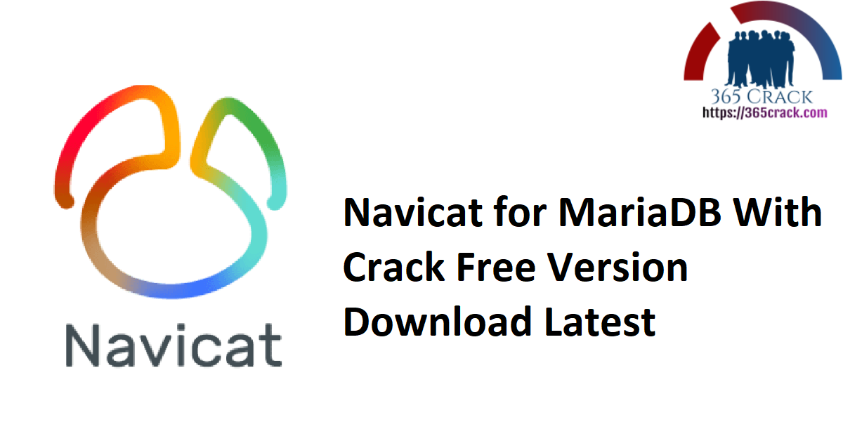 Navicat for MariaDB With Crack Free Version Download Latest