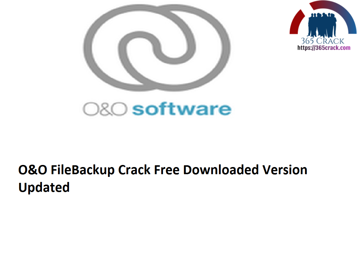 O&O FileBackup 1.0.1370 Crack Free Downloaded Version 2021 {Updated}