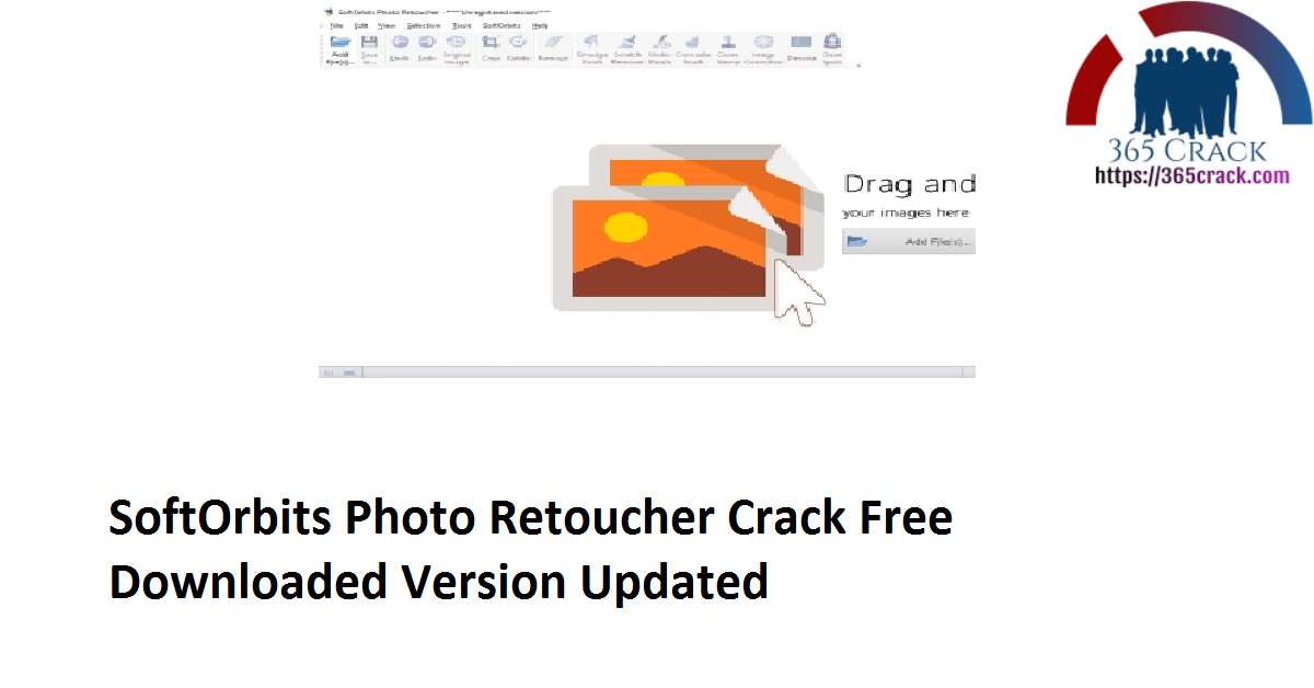 SoftOrbits Photo Retoucher 6.3 Crack Free Downloaded Version 2021 {Updated}