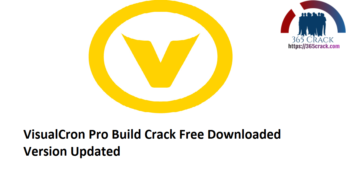 VisualCron Pro 9.6.0 Build 24787 Crack Free Downloaded Version 2021 {Updated}