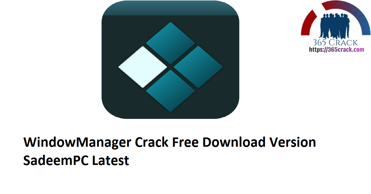 WindowManager 7.8.1 Crack Free Download Version SadeemPC 2021 {Latest}
