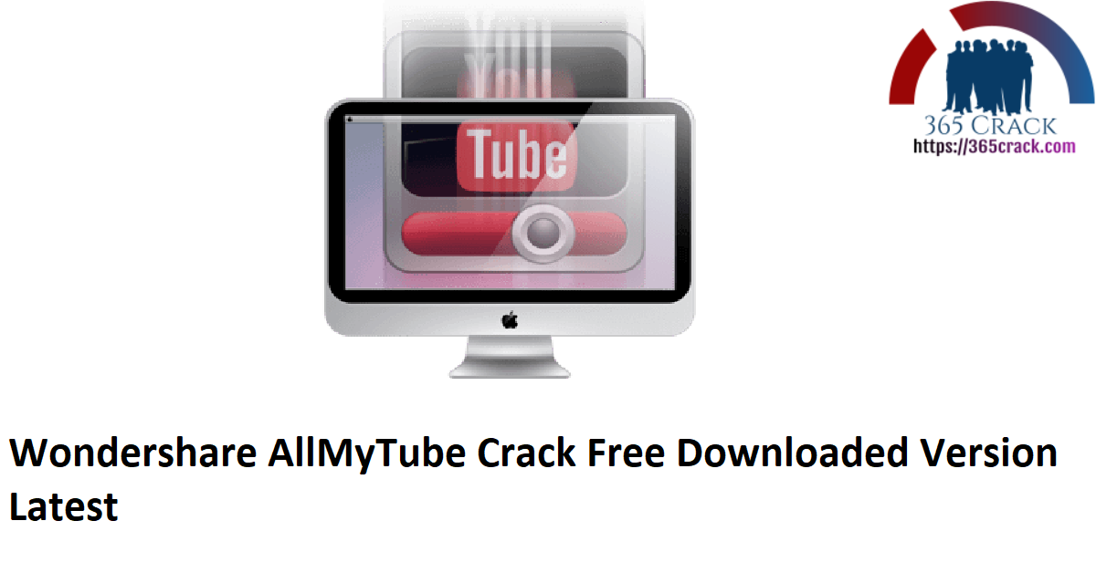 Wondershare AllMyTube Crack Free Downloaded Version Latest