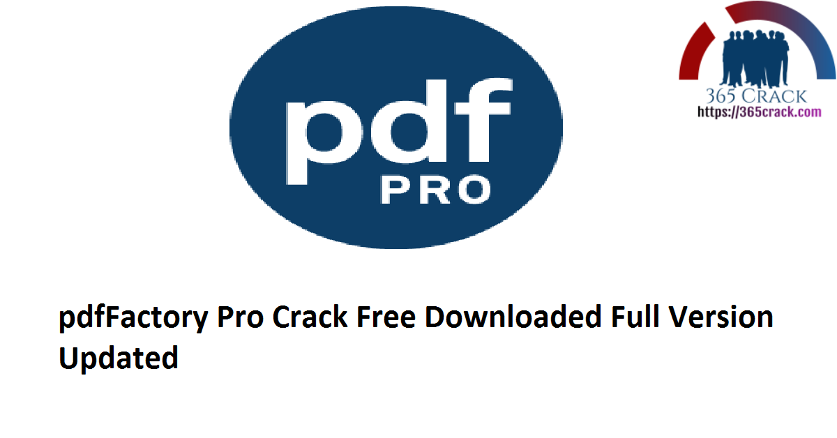 pdfFactory Pro 7.44 Crack Free Downloaded Full Version 2021 {Updated}